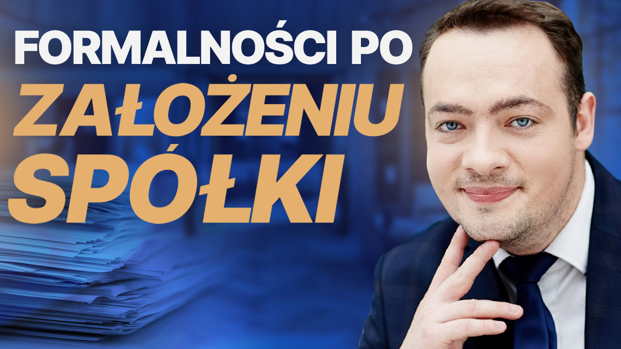 Formalności po rejestracji SPÓŁKI — KTO jest odpowiedzialny za zgłoszenie spółki do ZUS, US i CRBR?
