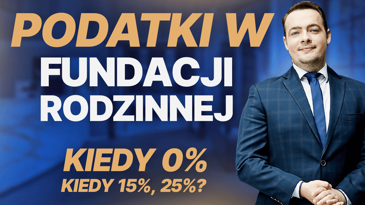 Opodatkowanie fundacji rodzinnej — kiedy 15%, a kiedy 25% (dokładne wyliczenia)
