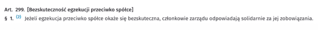 „Jeżeli egzekucja przeciwko spółce okaże się bezskuteczna, członkowie zarządu odpowiadają solidarnie za jej zobowiązania”.