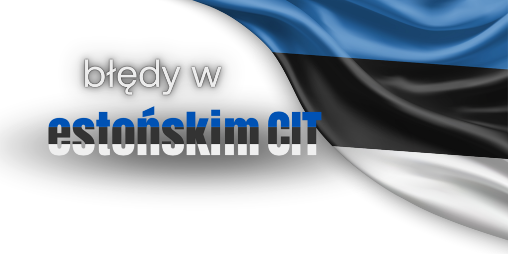 błędy w estońskim CIT